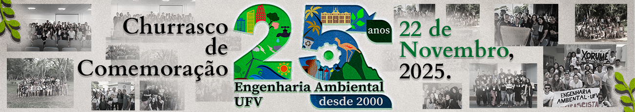 XI Semana Acadêmica da Engenharia Ambiental e Churrasco de Confraternização dos 25 Anos do Curso de Engenharia Ambiental